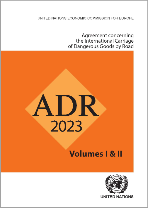 Agreement concerning the International Carriage of Dangerous Goods by Road (ADR 2023)